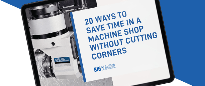 20 ways to save time in a machine shop without cutting corners.
